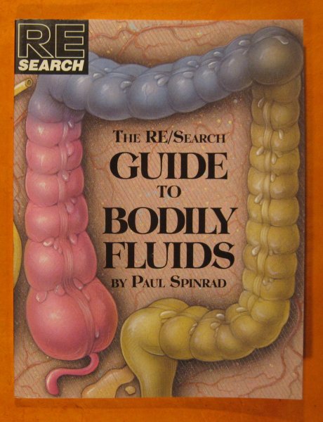 Image for The RE / Search Guide to Bodily Fluids (RE / Search, No. 16)