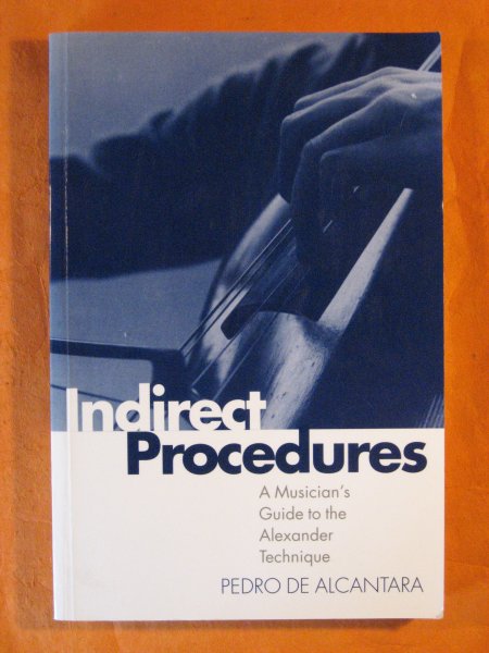 Image for Indirect Procedures: A Musician's Guide to the Alexander Technique (Clarendon Paperbacks)