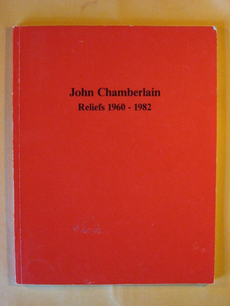 Image for John Chamberlain: Reliefs 1960-1983