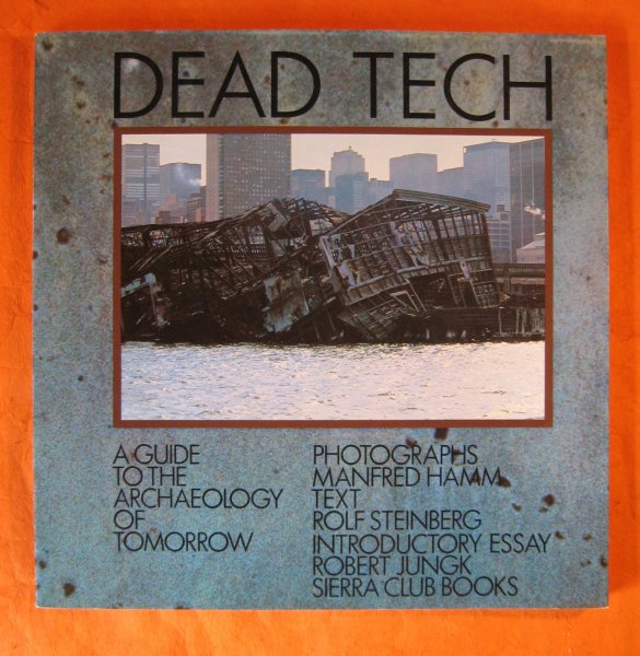 Image for Dead Tech: A Guide to the Archaeology of Tomorrow