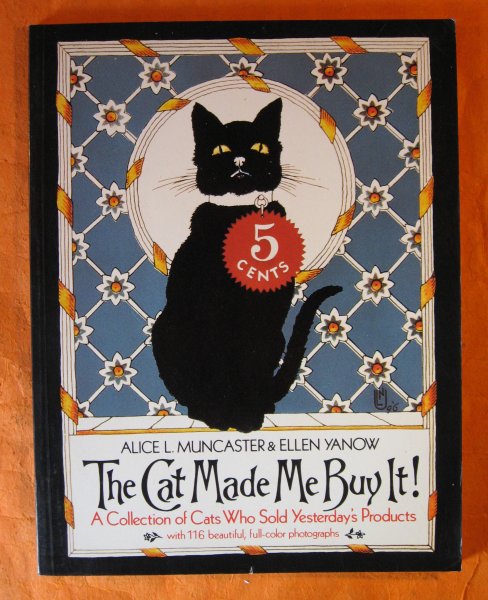 Image for The Cat Made Me Buy It! A Collection of Cats Who Sold Yesterday's Products