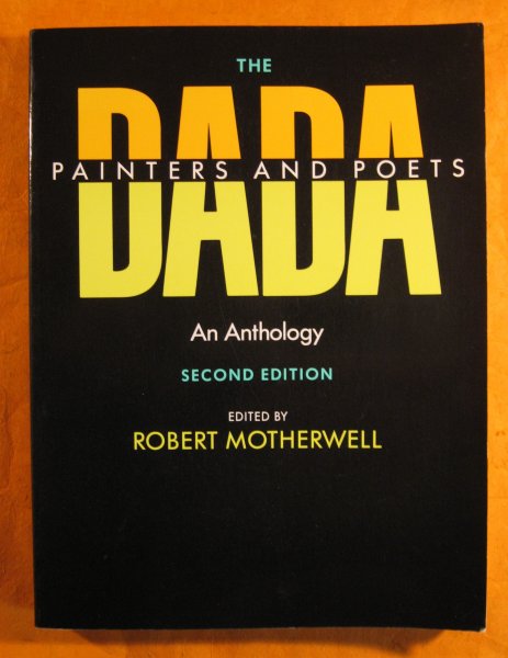 Image for The Dada Painters and Poets: An Anthology, Second Edition (Paperbacks in Art History)