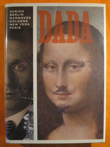 Image for Dada: Zurich, Berlin, Hannover, Cologne, New York, Paris