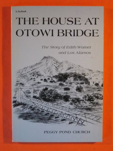 House at Otowi Bridge : The Story of Edith Warner and Los Alamos (Zia Bks.), The Image for House at Otowi Bridge : The Story of Edith Warner and Los Alamos (Zia Bks.), The