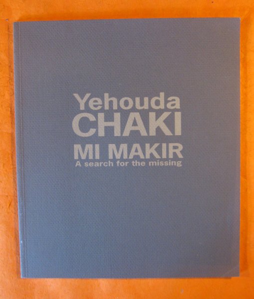 Image for Mi Makir : A Search for the Missing: An Installation of Books and Drawings by Yehouda Chaki
