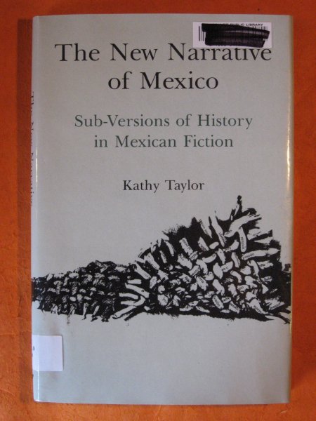 New Narrative of Mexico: Sub-Versions of History in Mexican Fiction, The Image for New Narrative of Mexico: Sub-Versions of History in Mexican Fiction, The