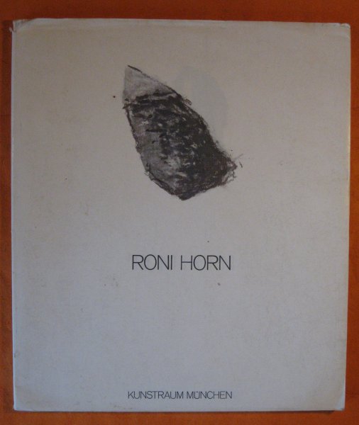 Image for Roni Horn: Glyptothek Munchen, Kunstforum Munchen, Kunstraum Munchen EV