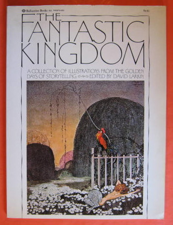 Image for The Fantastic Kingdom: A Collection of Illustrations from the Golden Days of Storytelling