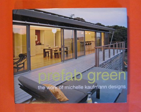 Image for Prefab Green the Work of Michelle Kaufmann Designs