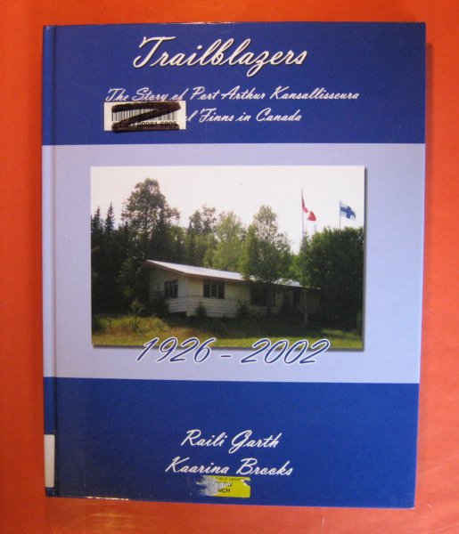 Image for Trailblazers: The Story of Port Arthur Kansallisseura Loyal Finns in Canada 1926-2002