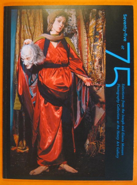 Image for Seventy-five at 75 Selections from the Joseph and Elaine Monsen Photography Collection at the Henry Art Gallery