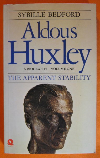Image for Aldous Huxley, A Biography, Volume 1: The Apparent Stability 894-1939