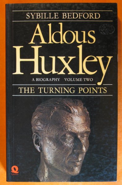 Image for Aldous Huxley, A Biography, Volume Two: The Turning Points 1939-1963