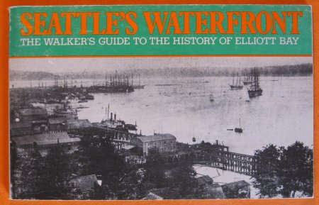 Image for Seattle's Waterfront: A Walker's Guide to the History of Elliott Bay