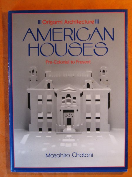Image for Origami Architecture: American Houses Pre-Colonial to Present
