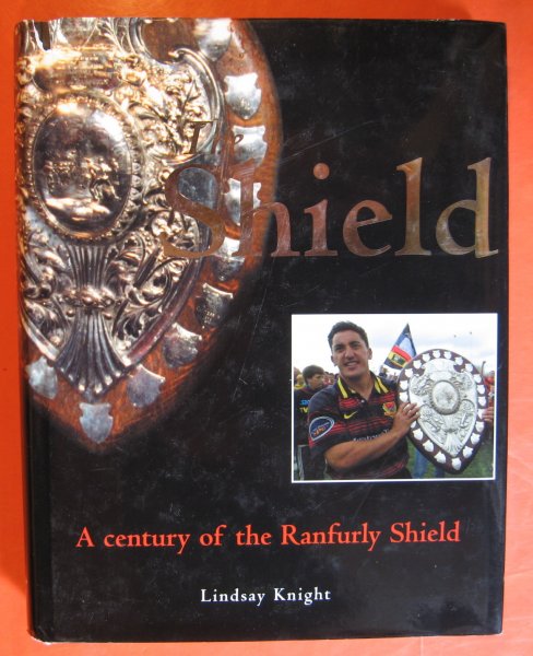 The Shield : A Century of the Ranfurly Shield Image for The Shield : A Century of the Ranfurly Shield