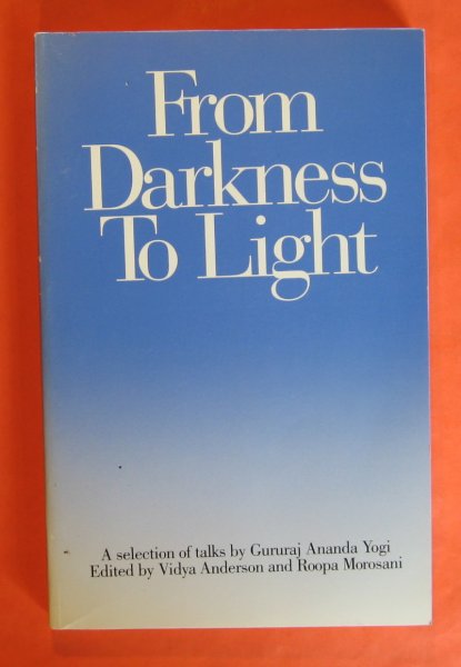 Image for From Darkness to Light, Selected Talks of Gururaj Ananda Yogi