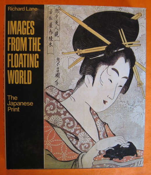 Image for Images from the Floating World - The Japanese Print; Including an Illustrated Dictionary of Ukiyo-e