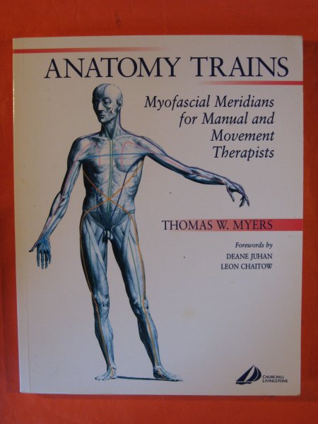Anatomy Trains: Myofascial Meridians for Manual and Movement Therapists, 1e Image for Anatomy Trains: Myofascial Meridians for Manual and Movement Therapists, 1e