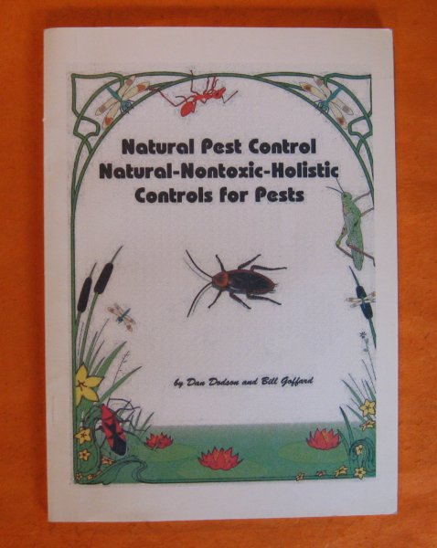 Image for Natural Pest Control: Natural Nontoxic Holistic Controls for Pests