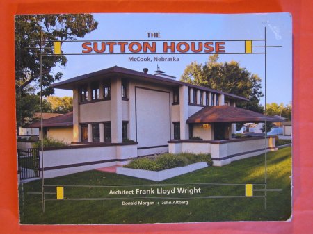 Image for The Sutton House McCook Nebraska: Architect Frank Lloyd Wright
