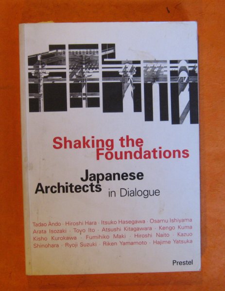Image for Shaking the Foundations: Japanese Architects in Dialogue
