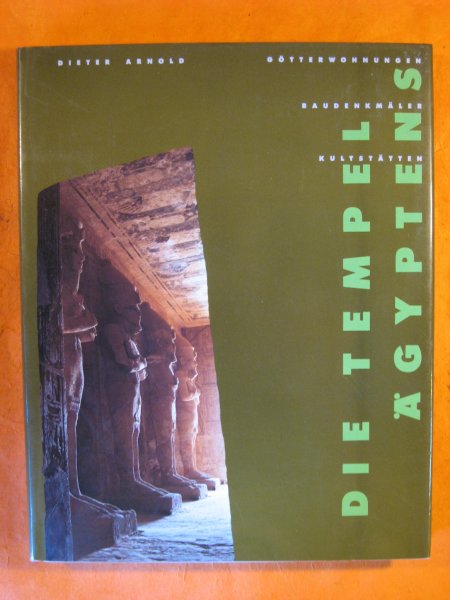 Image for Die Tempel Ägyptens. Götterwohnungen, Kultstätten, Baudenkmäler.,