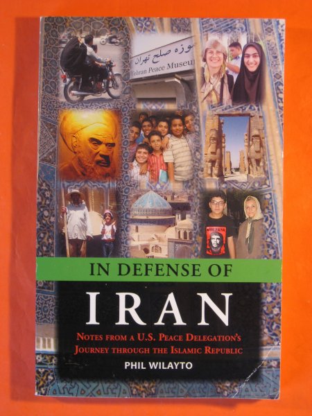 Image for In Defense of Iran: Notes from a U.S. Peace Delegations' Journey Throught the Islamic Republic