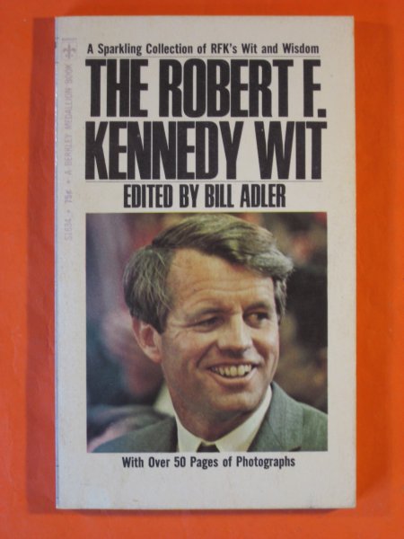 Robert F. Kennedy wit: a Sparkling Collection of RFK's Wit and Wisdom, The Image for Robert F. Kennedy wit: a Sparkling Collection of RFK's Wit and Wisdom, The