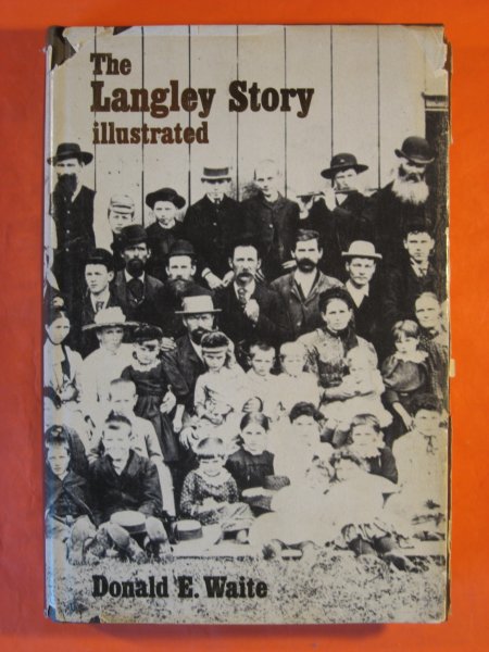 Image for The Langley Story Illustrated: An Early History of the Municipality of Langley