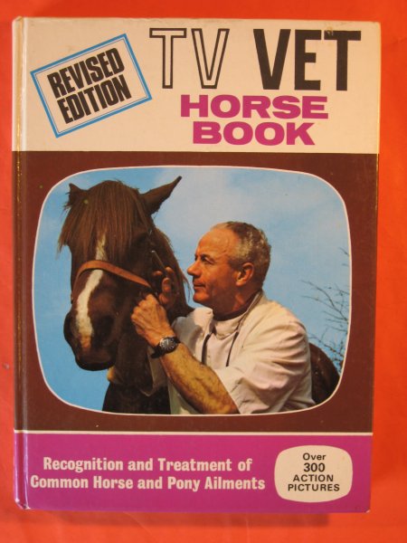 Image for TV Vet Horse Book: Recognition and Treatment of Common Horse and Pony Ailments, The