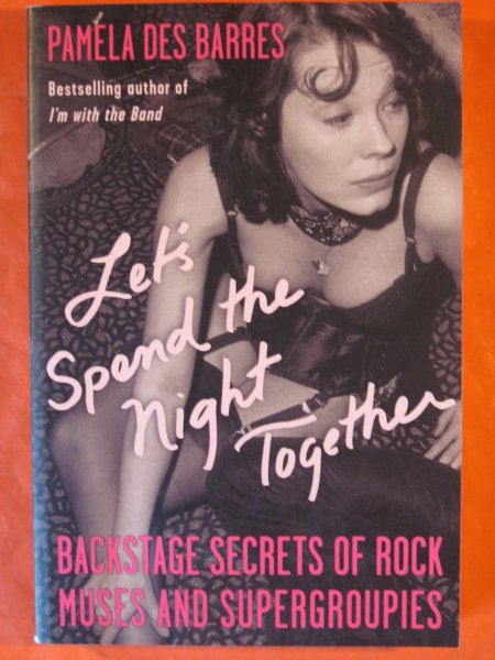 Image for Let's Spend the Night Together: Backstage Secrets of Rock Muses and Supergroupies