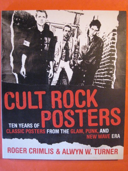 Image for Cult Rock Posters: Ten Years of Classic Posters from the Glam, Punk and New Wave Era