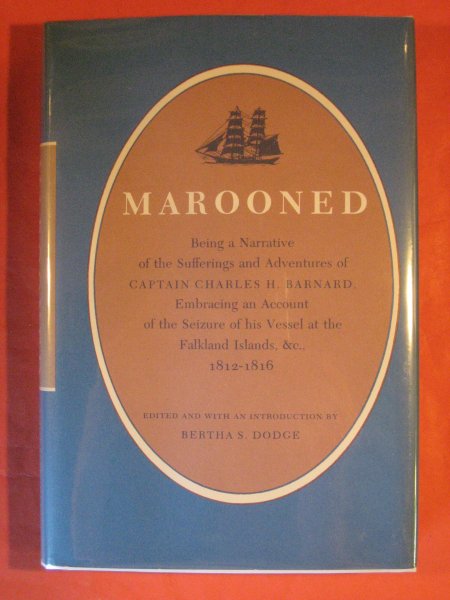 Marooned: Being a Narrative of the Sufferings and Adventures of Captain Charles H. Barnard, Embracing an Account of the Seizure of his Vessel at the Falkland Islands, &c., 1812-1816 Image for Marooned: Being a Narrative of the Sufferings and Adventures of Captain Charles H. Barnard, Embracing an Account of the Seizure of his Vessel at the Falkland Islands, &c., 1812-1816