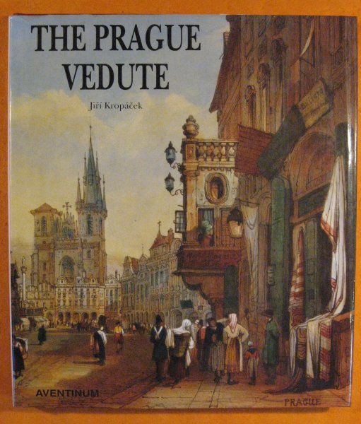 Image for Prague Vedute Changes In Views Of The City (1493-1908), The