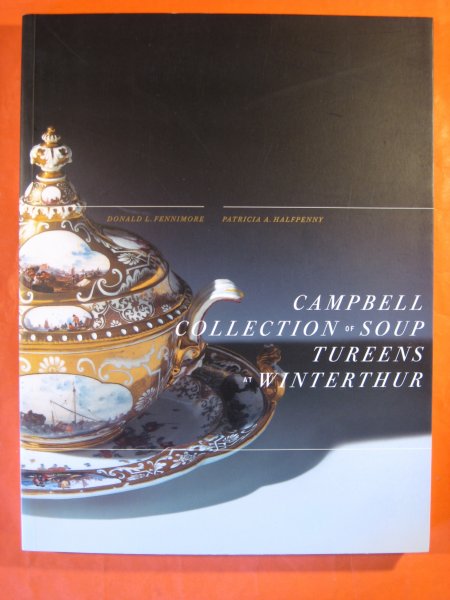 Campbell Collection of Soup Tureens at Winterthur (Winterthur Book) Image for Campbell Collection of Soup Tureens at Winterthur (Winterthur Book)