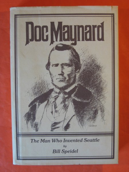 Image for Doc Maynard: The man who invented Seattle