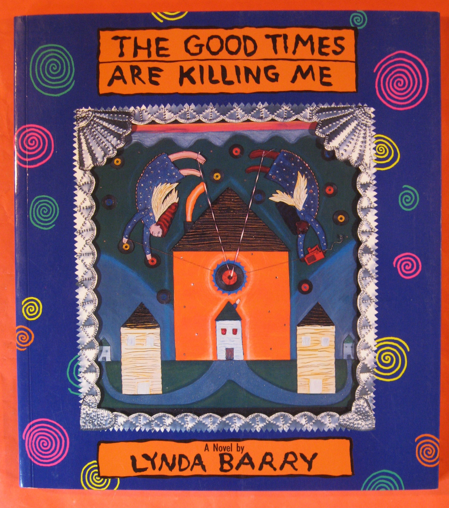 Image for The Good Times Are Killing Me: A Novel