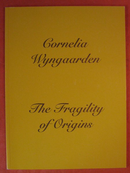 Image for The Fragility of Origins: Cornelia Wyngaarden Nov 8 - Dec 16, 1994