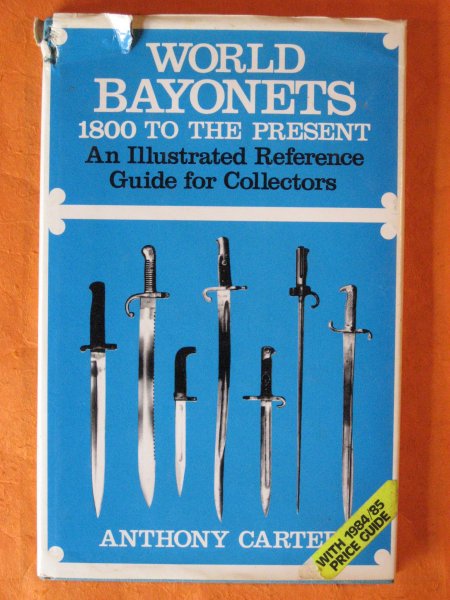 World Bayonets: Eighteen Hundred to the Present Day - An Illustrated Reference Guide for Collectors Image for World Bayonets: Eighteen Hundred to the Present Day - An Illustrated Reference Guide for Collectors