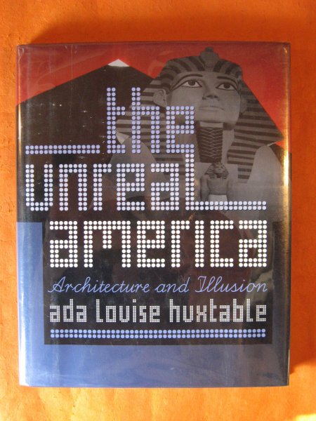 Image for Unreal America: Architecture and Illusion, The