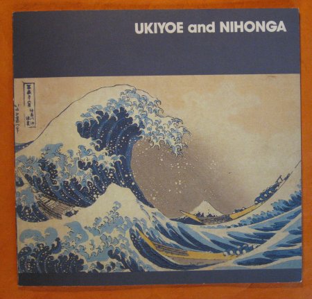 Image for Ukiyoe and Nihonga: Selected Masterpieces of "Ukiyoe" from the Collection of the Kitakyushu Municipal Museum of Art and Contemporary Japanese Paintings By the Citizens of Kitakyushu