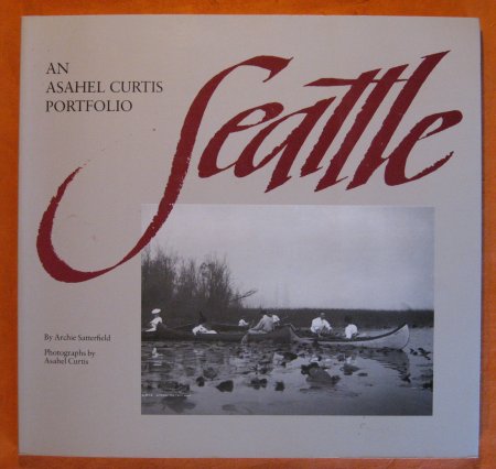Image for Seattle: An Asahel Curtis Portfolio