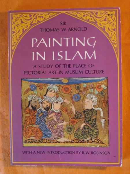 Image for Painting in Islam: A Study Of The Place Of Pictorial Art In Muslim Culture
