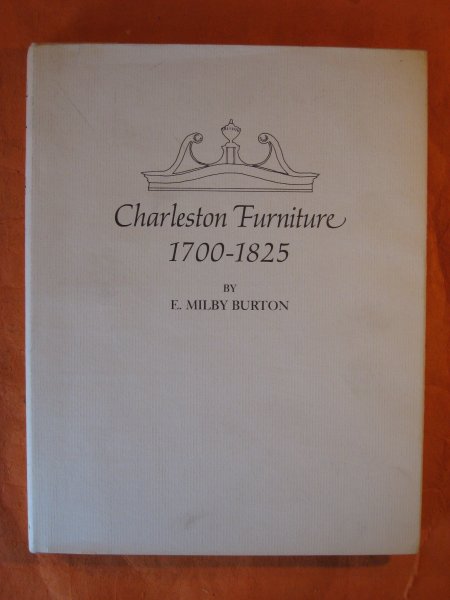 Charleston Furniture, 1700-1825 Image for Charleston Furniture, 1700-1825