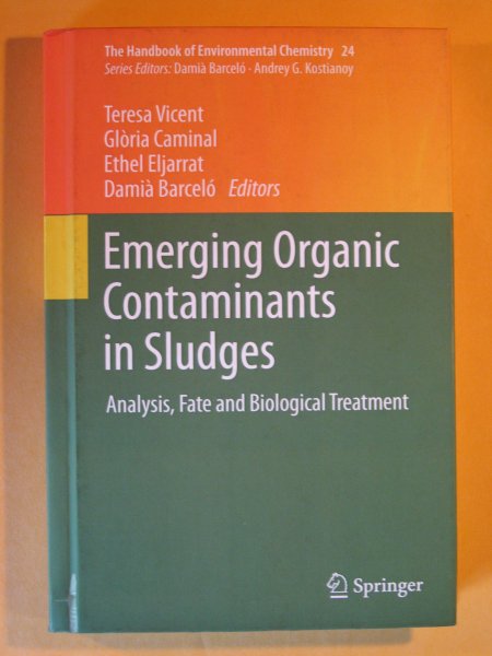 Image for Emerging Organic Contaminants in Sludges: Analysis, Fate and Biological Treatment (The Handbook of Environmental Chemistry 24)