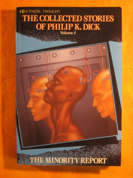 Image for The Collected Stories Of Philip K. Dick Volume 4: The Minority Report