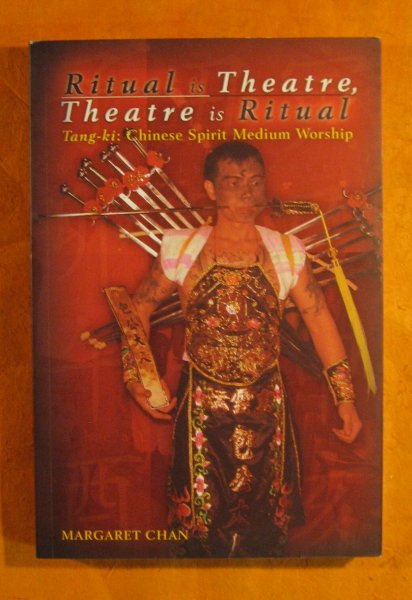 Image for Ritual Is Theatre, Theatre Is Ritual; Tang-Ki: Chinese Spirit Medium Worship
