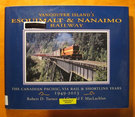 Image for Vancouver Island's Esquimalt & Nanaimo Railway: The Canadian Pacific, VIA Rail and Shortline Years, 1949-2013