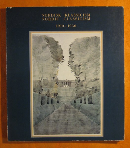 Image for Nordisk Klassicism / Nordic Classicism; 1910 - 1930